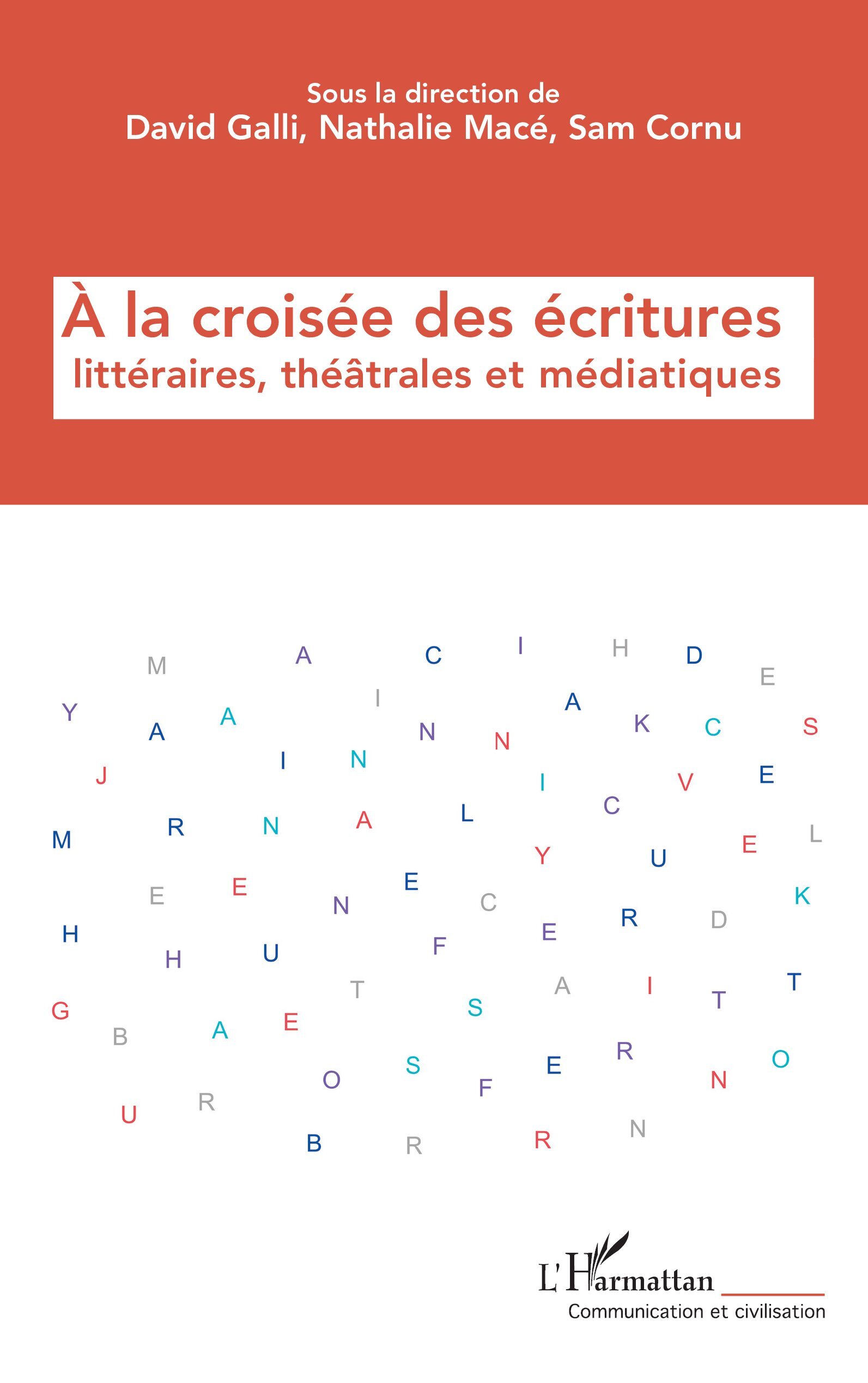 À la croisée des écritures  littéraires, théâtrales  et médiatiques