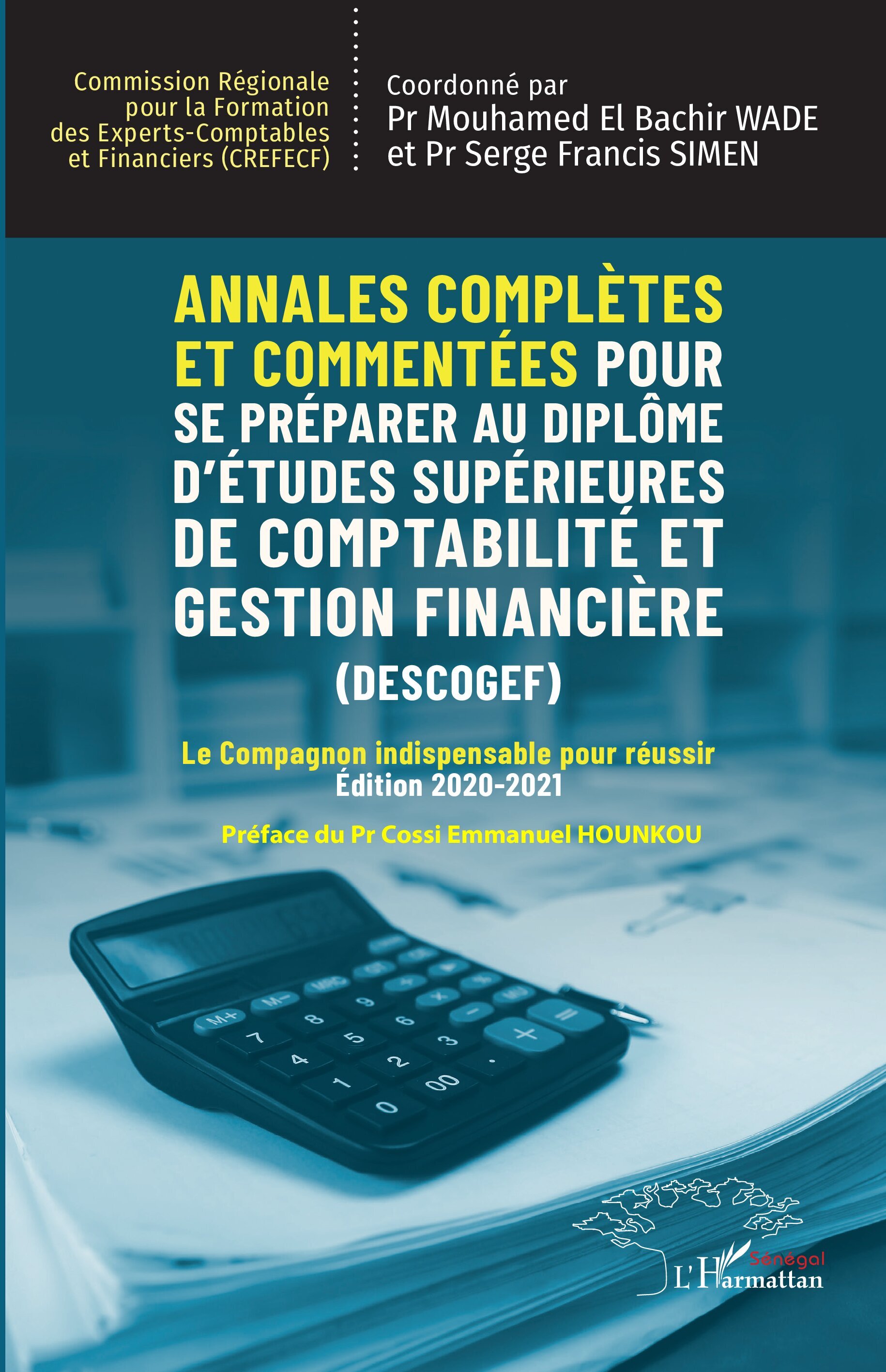 Annales complètes et commentées pour se préparer au Diplôme d'Études Supérieures de Comptabilité et Gestion Financière (DESCOGEF) Édition 2020-2021