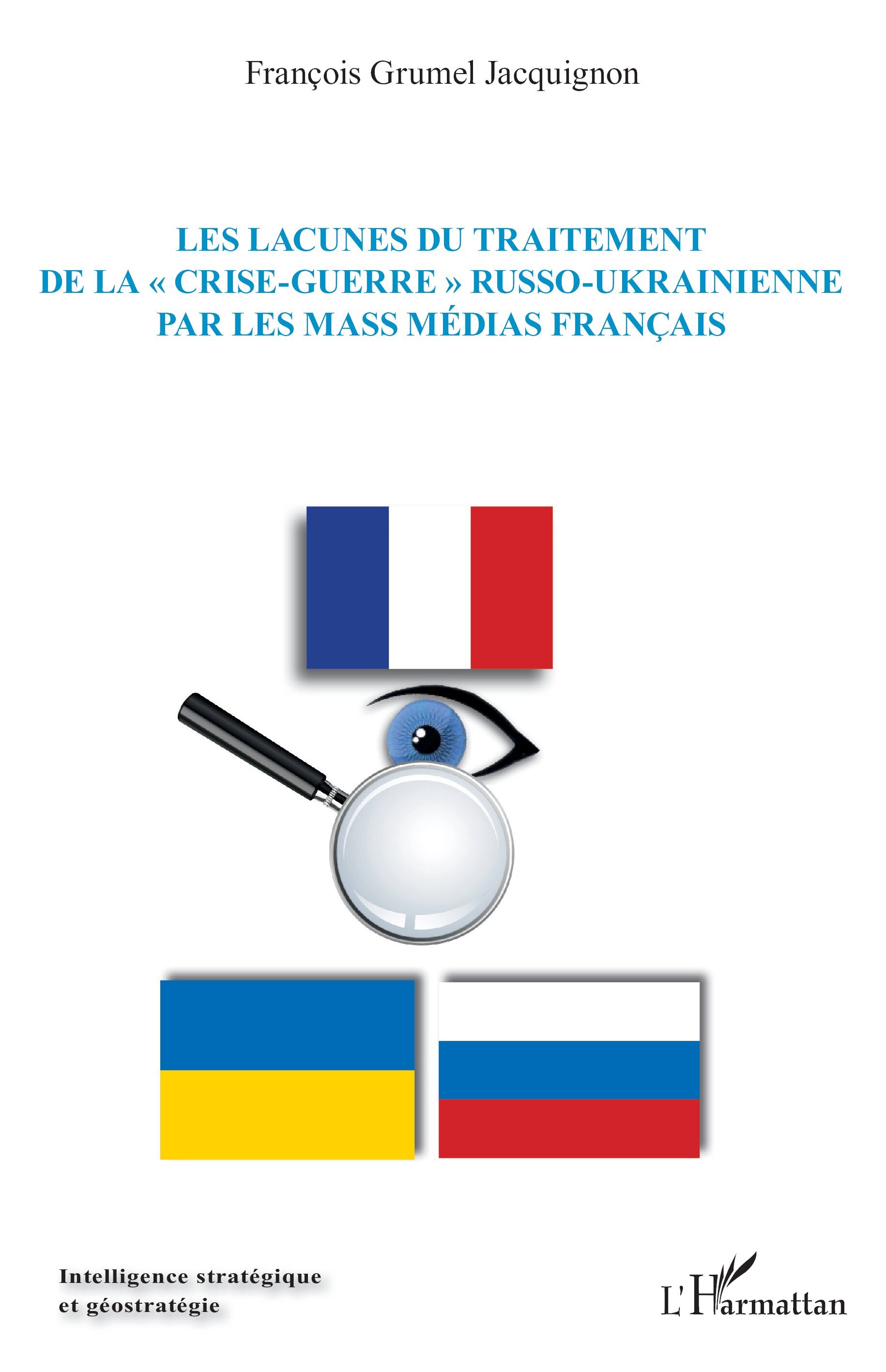 Les lacunes du traitement de la « crise-guerre » russo-ukrainienne  par les mass médias français