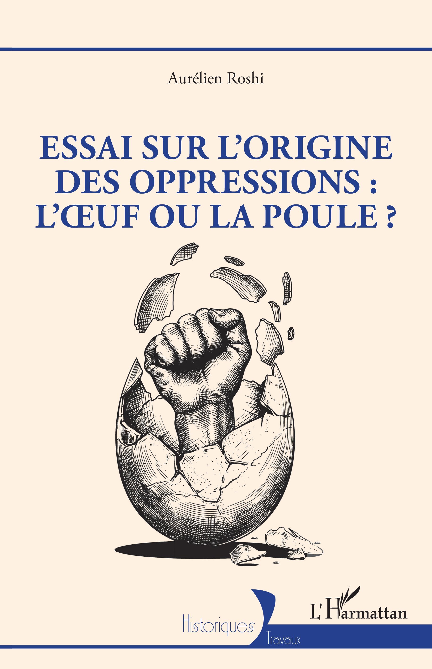 Essai sur l'origine des oppressions : l’œuf ou la poule ?
