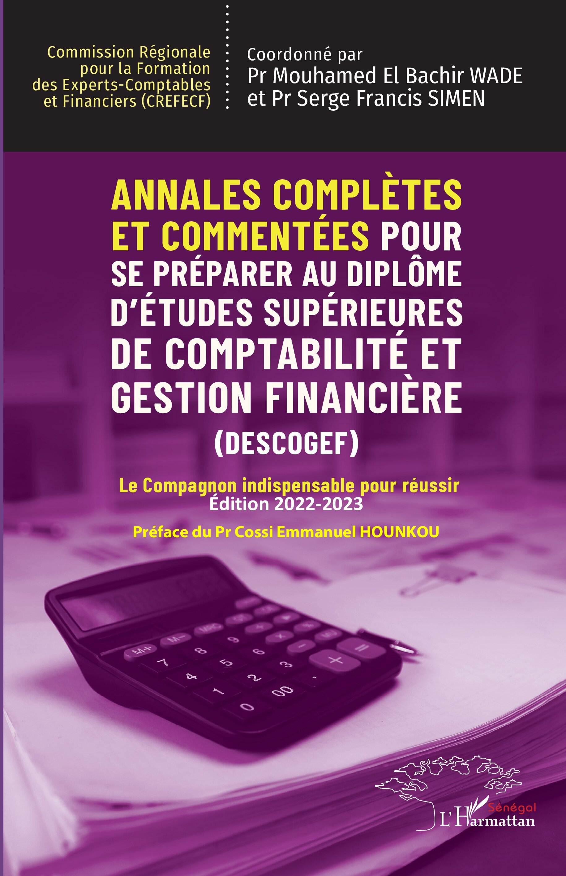 Annales complètes et commentées Pour se préparer au Diplôme d'Études Supérieures de Comptabilité et Gestion Financière (DESCOGEF) Édition 2022-2023