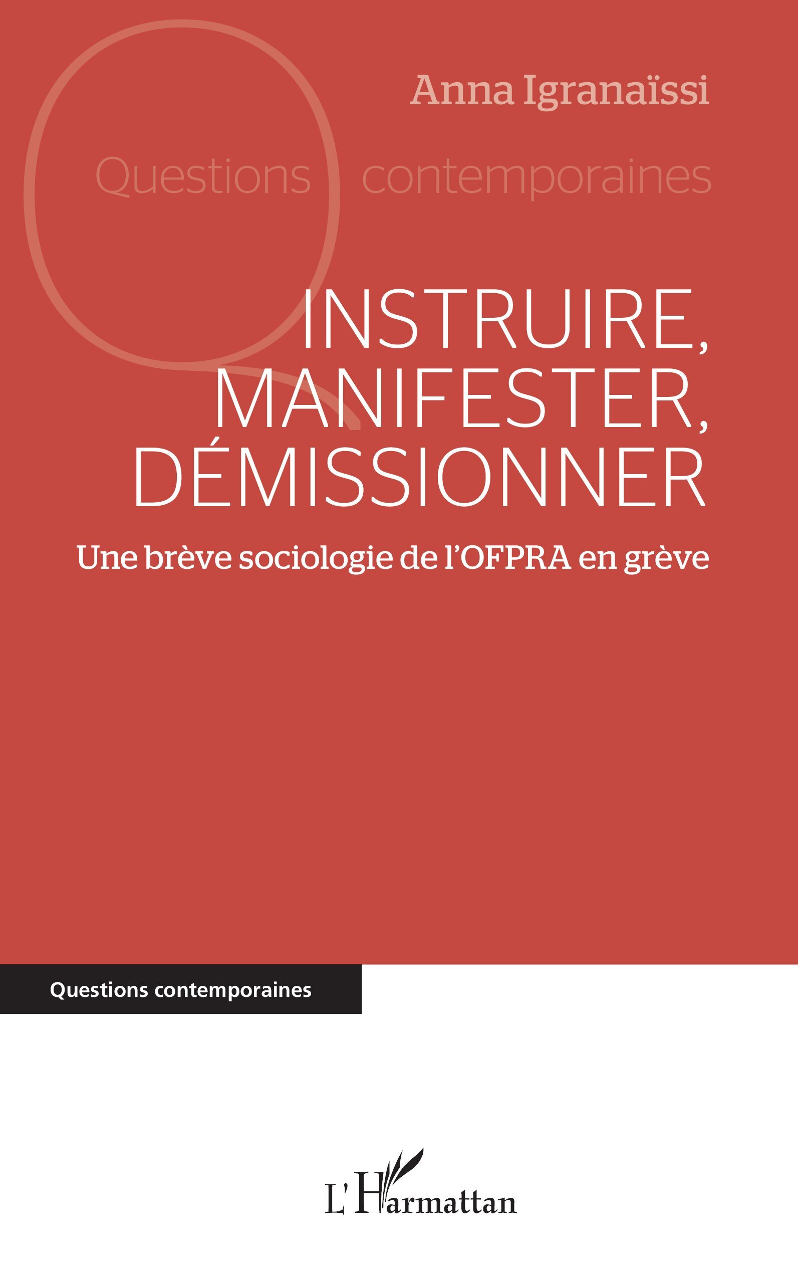 Instruire, manifester, démissionner