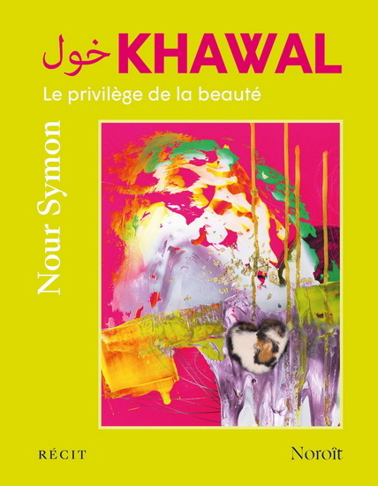 KHAWAL. LE PRIVILEGE DE LA BEAUTE