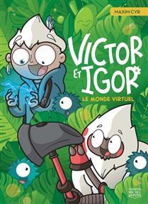 VICTOR ET IGOR V 04 LE MONDE VIRTUEL