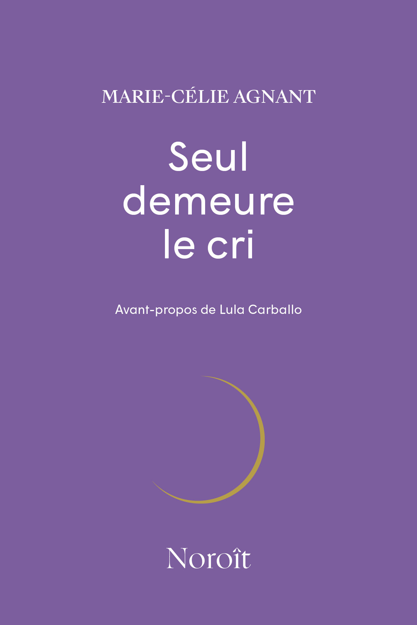 SEUL DEMEURE LE CRI