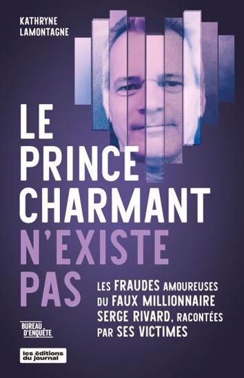 LE PRINCE CHARMANT N'EXISTE PAS. LES FRAUDES AMOUREUSES DU FAUX