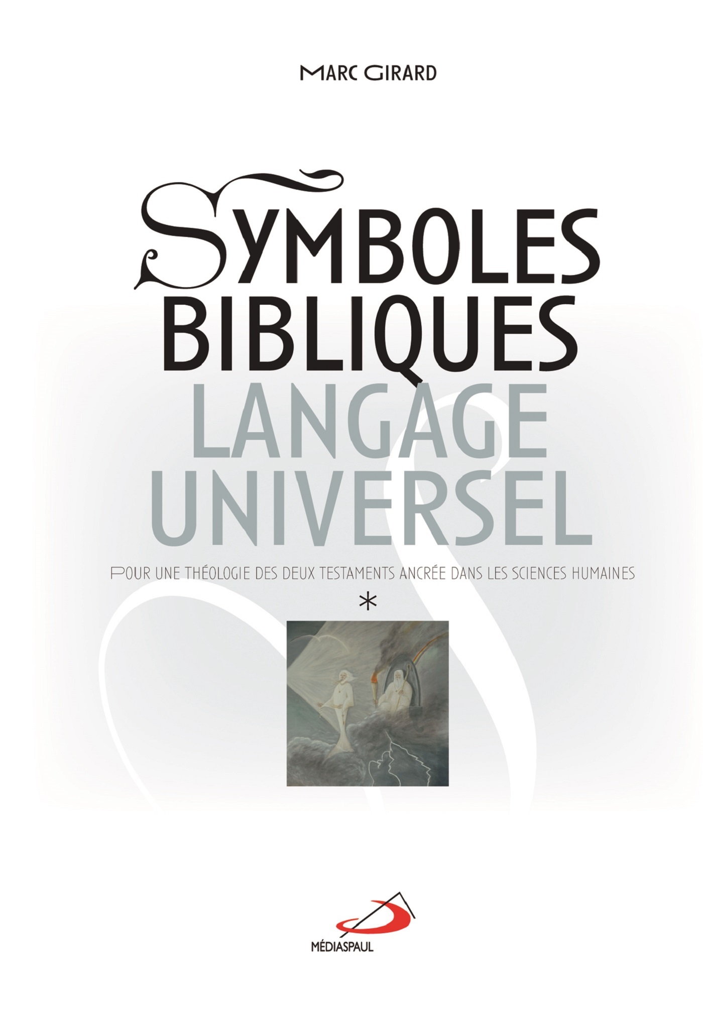 SYMBOLES BIBLIQUES, LANGAGE UNIVERSEL - 2 VOL