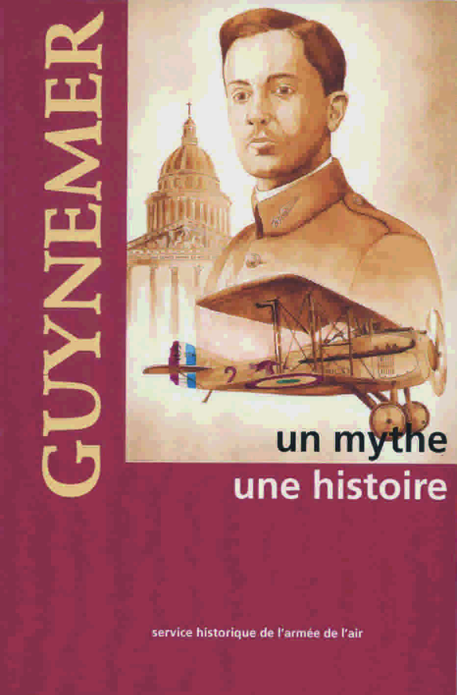 Guynemer, un mythe, une histoire