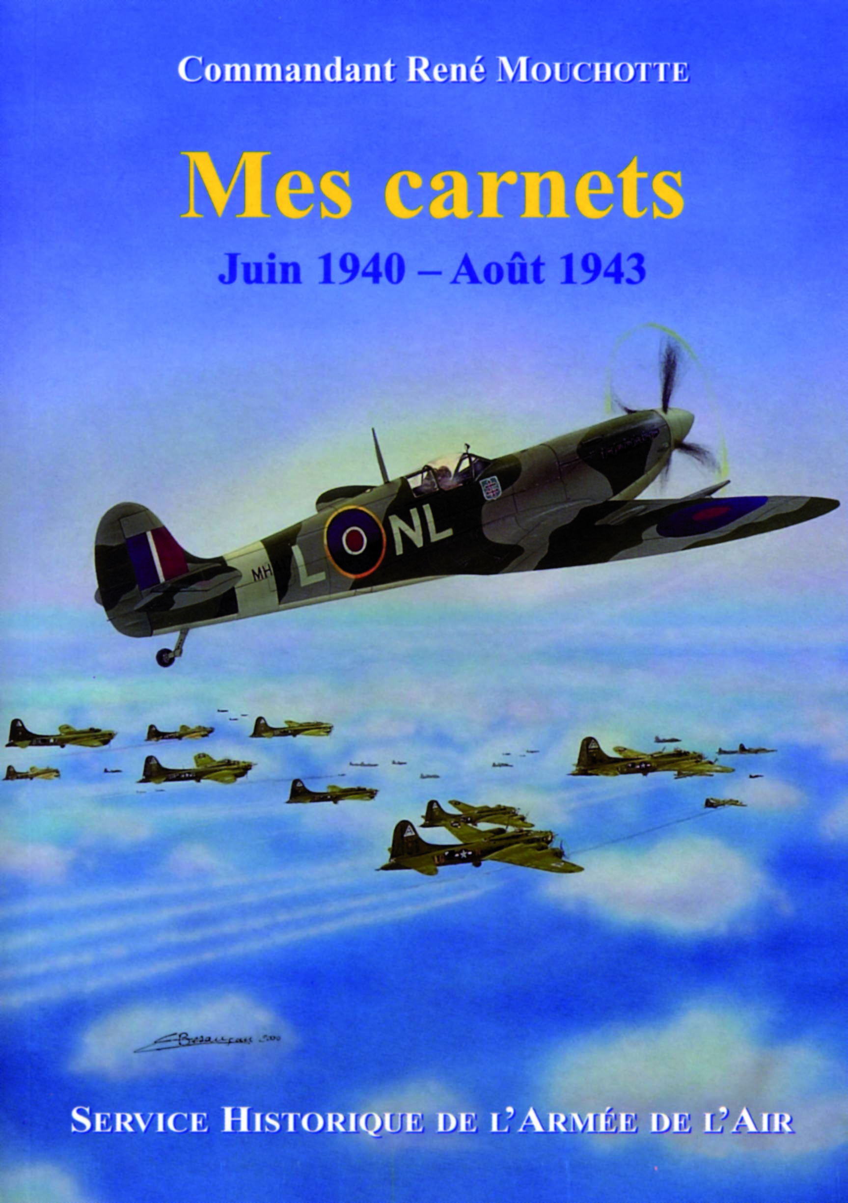 Mes carnets - Juin 1940-août 19443 par le commandant René Mouchotte