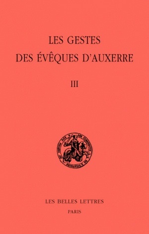 Les Gestes des évêques d'Auxerre. Tome III