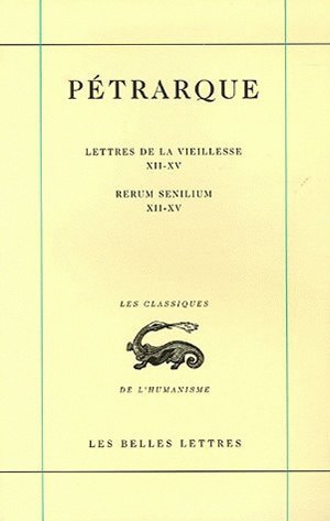 Lettres de la vieillesse. Tome IV, Livres XII-XV / Rerum senilium, Libri  XII-XV