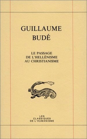 Le Passage de l'hellénisme au christianisme / De transitu Hellenismi ad Christianismum