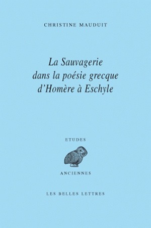 La Sauvagerie dans la poésie grecque d'Homère à Eschyle