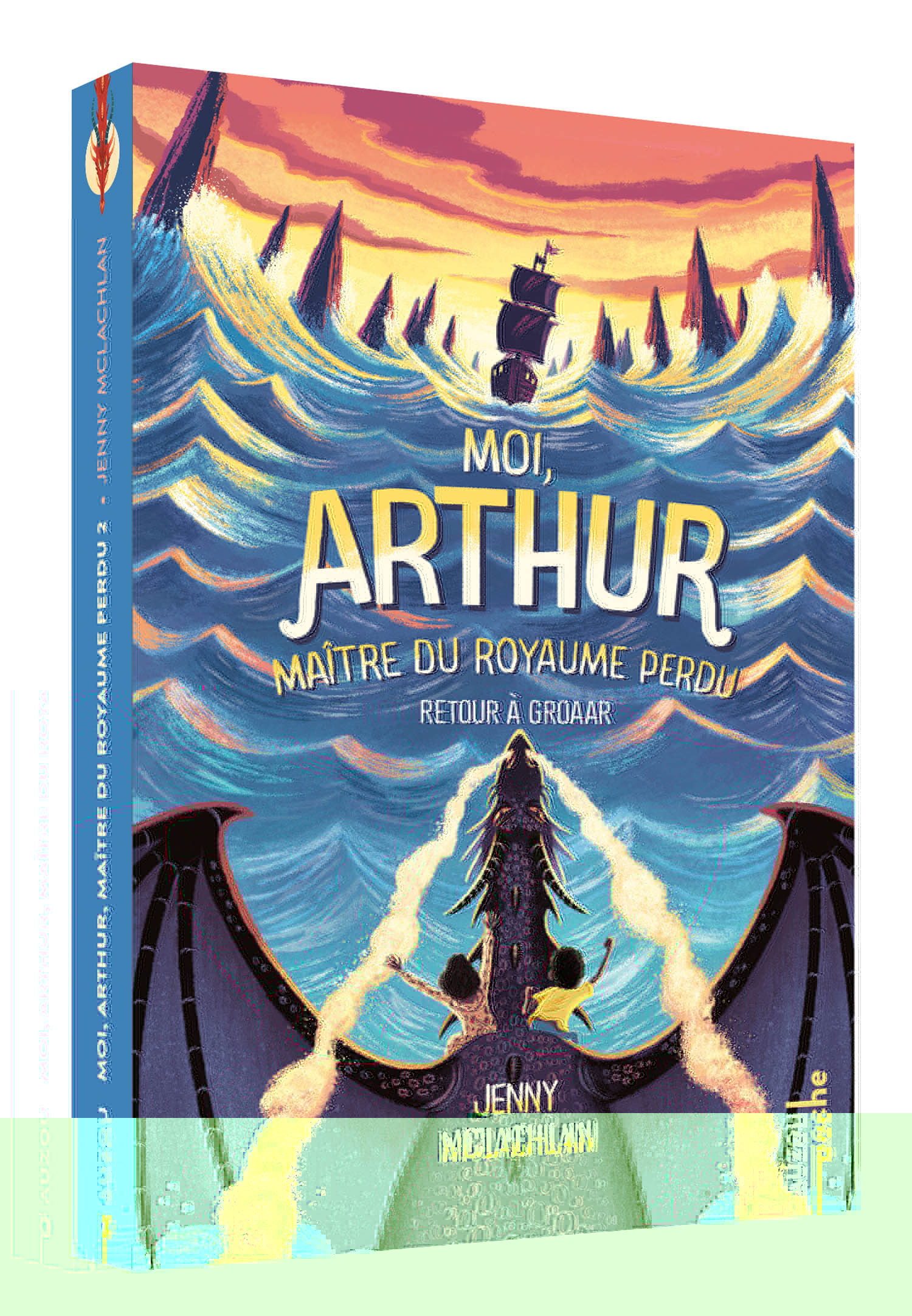 Moi, Arthur, maître du royaume perdu - Tome 02 Retour à Groaar