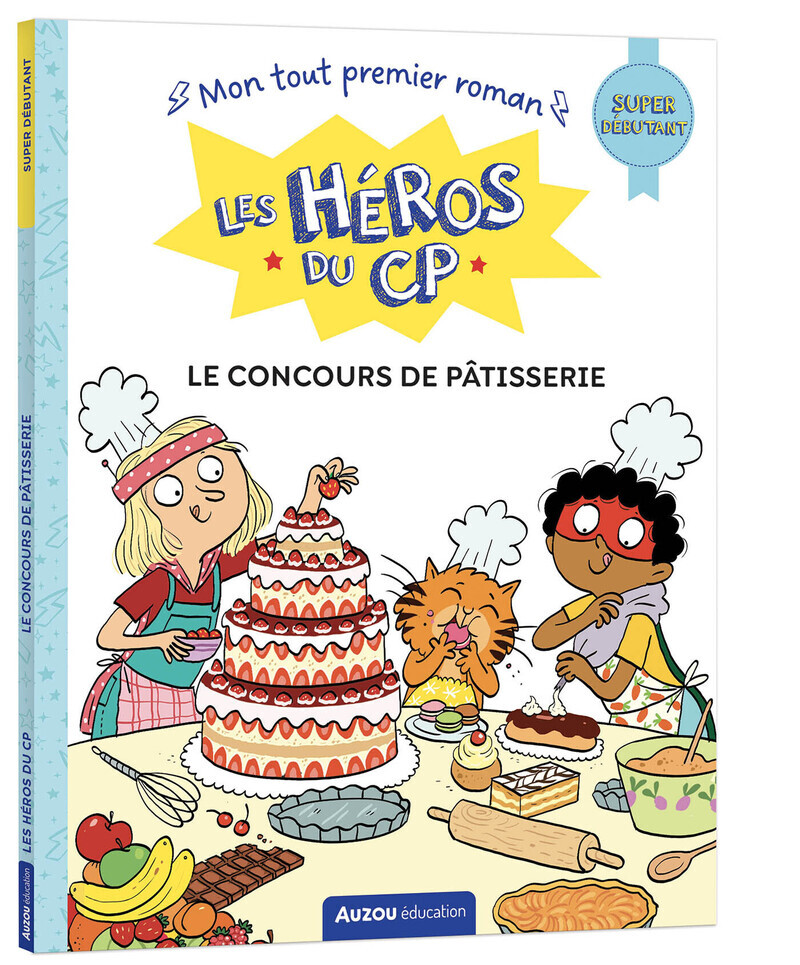 Les héros du cp - super débutant - le concours de pâtisserie