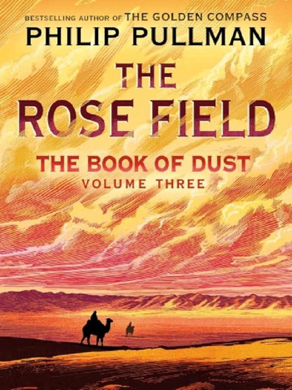 The Book of Dust: The Rose Field (Book of Dust, Volume 3)