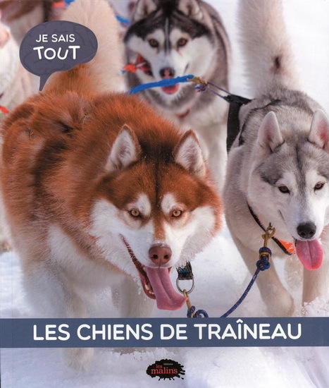 LES CHIENS DE TRAINEAU 2E ED.