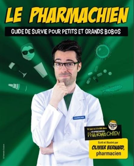 LE PHARMACHIEN V 02 GUIDE DE SURVIE POUR PETITS ET GRANDS BOBOS