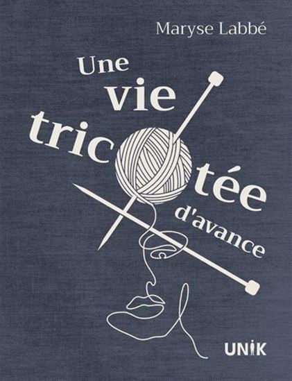 UNE VIE TRICOTEE D'AVANCE