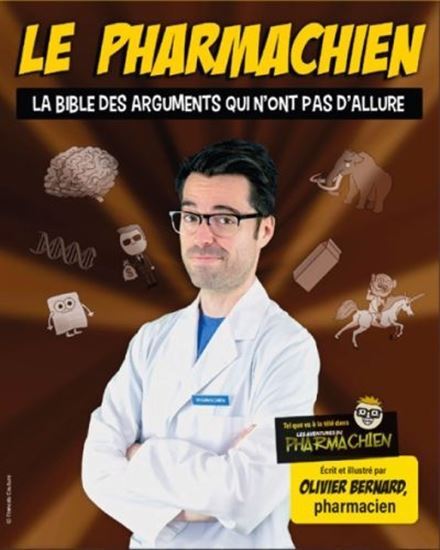 LE PHARMACHIEN V 03 LA BIBLE DES ARGUMENTS QUI N'ONT PAS D'ALLURE