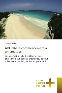 Adonai,le commencement a un createur