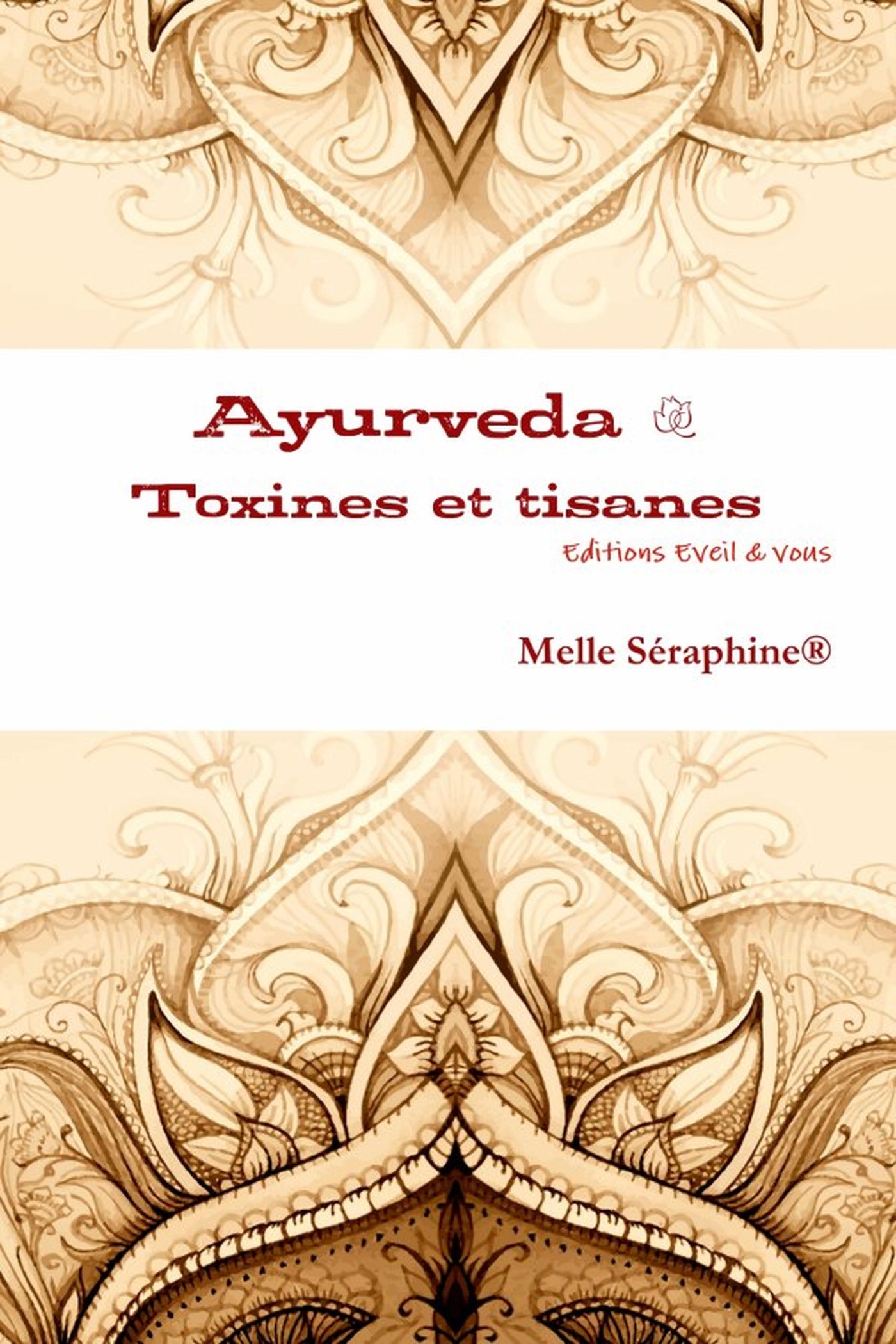 Ayurveda - toxines et tisanes