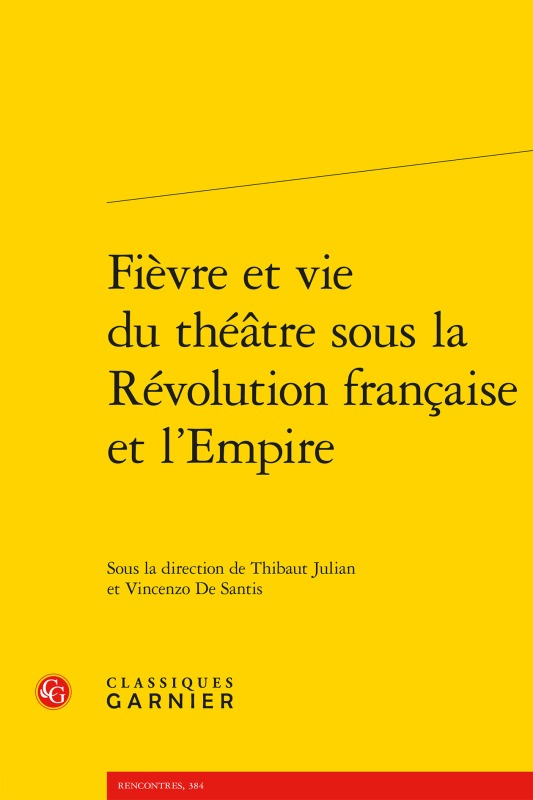 Fièvre et vie du théâtre sous la Révolution française et l'Empire