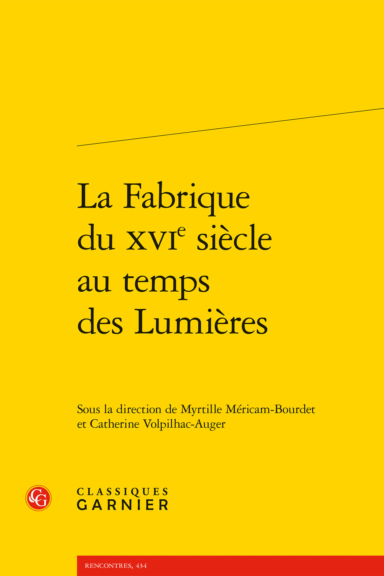 La Fabrique du XVIe siècle au temps des Lumières
