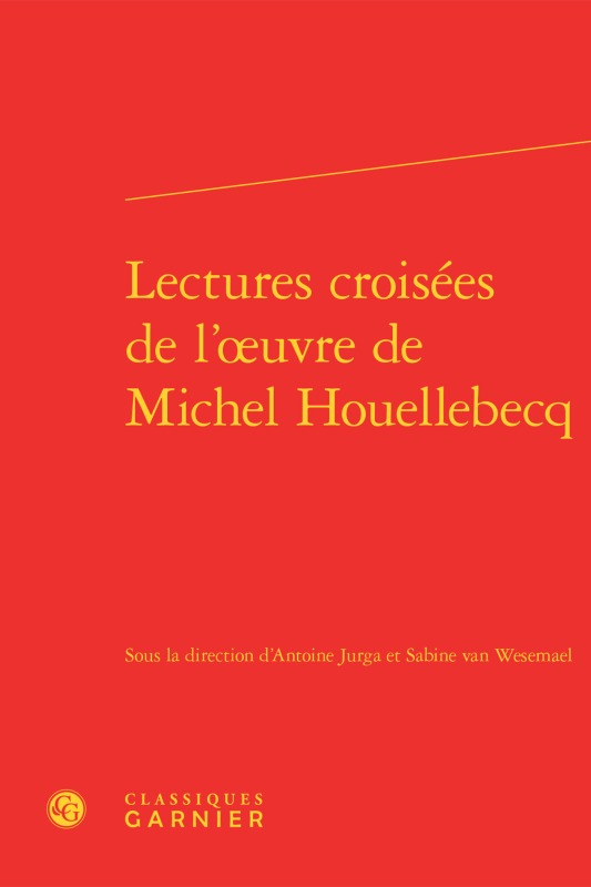 Lectures croisées de l'oeuvre de Michel Houellebecq