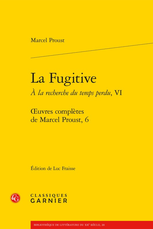 la fugitive. à la recherche du temps perdu, vi - oeuvres complètes, 6