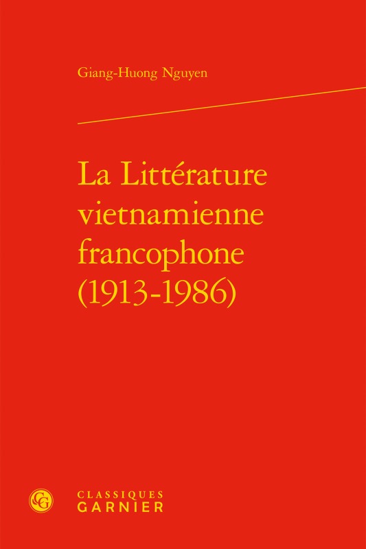 La Littérature vietnamienne francophone (1913-1986)