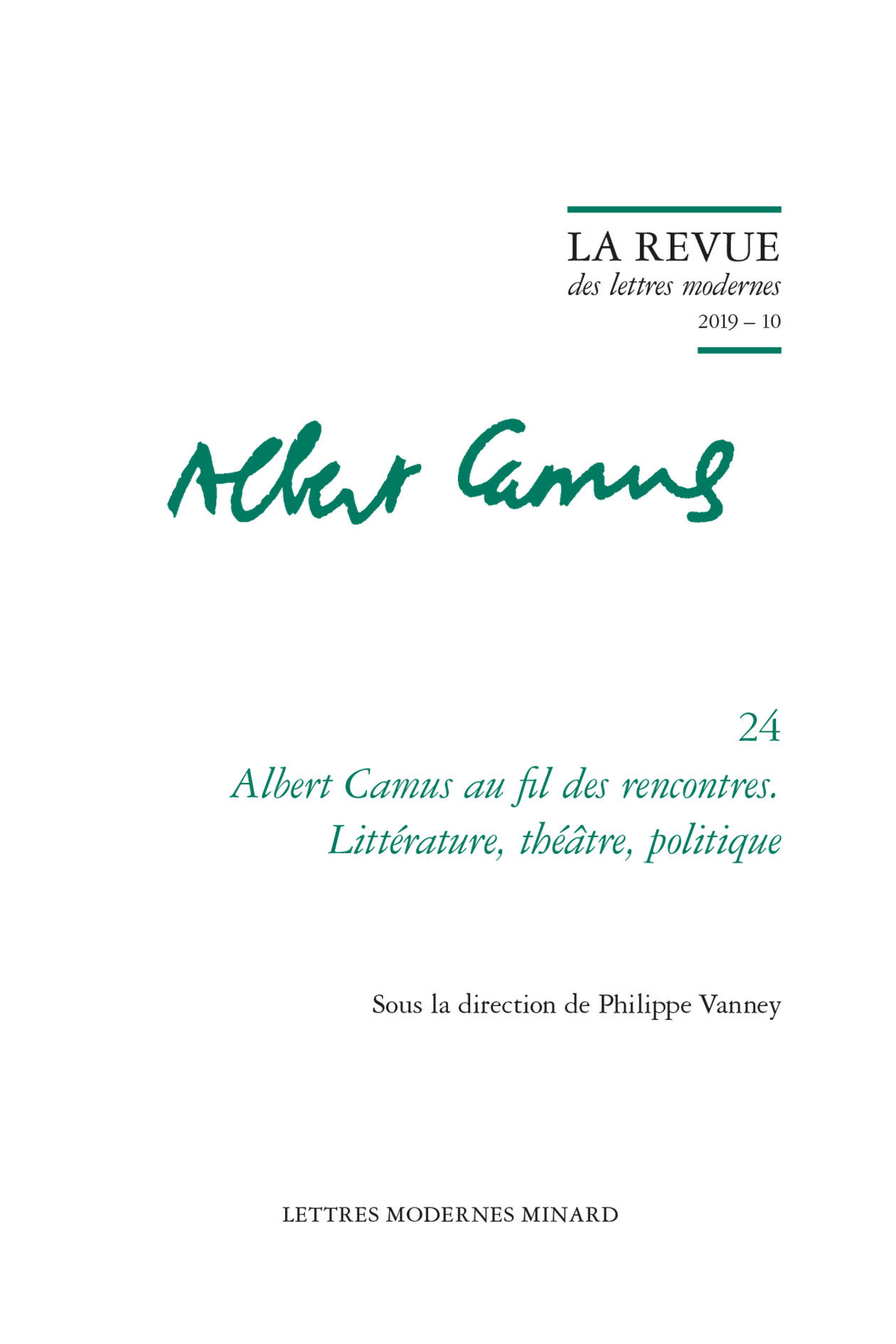 Albert Camus au fil des rencontres. Littérature, théâtre, politique