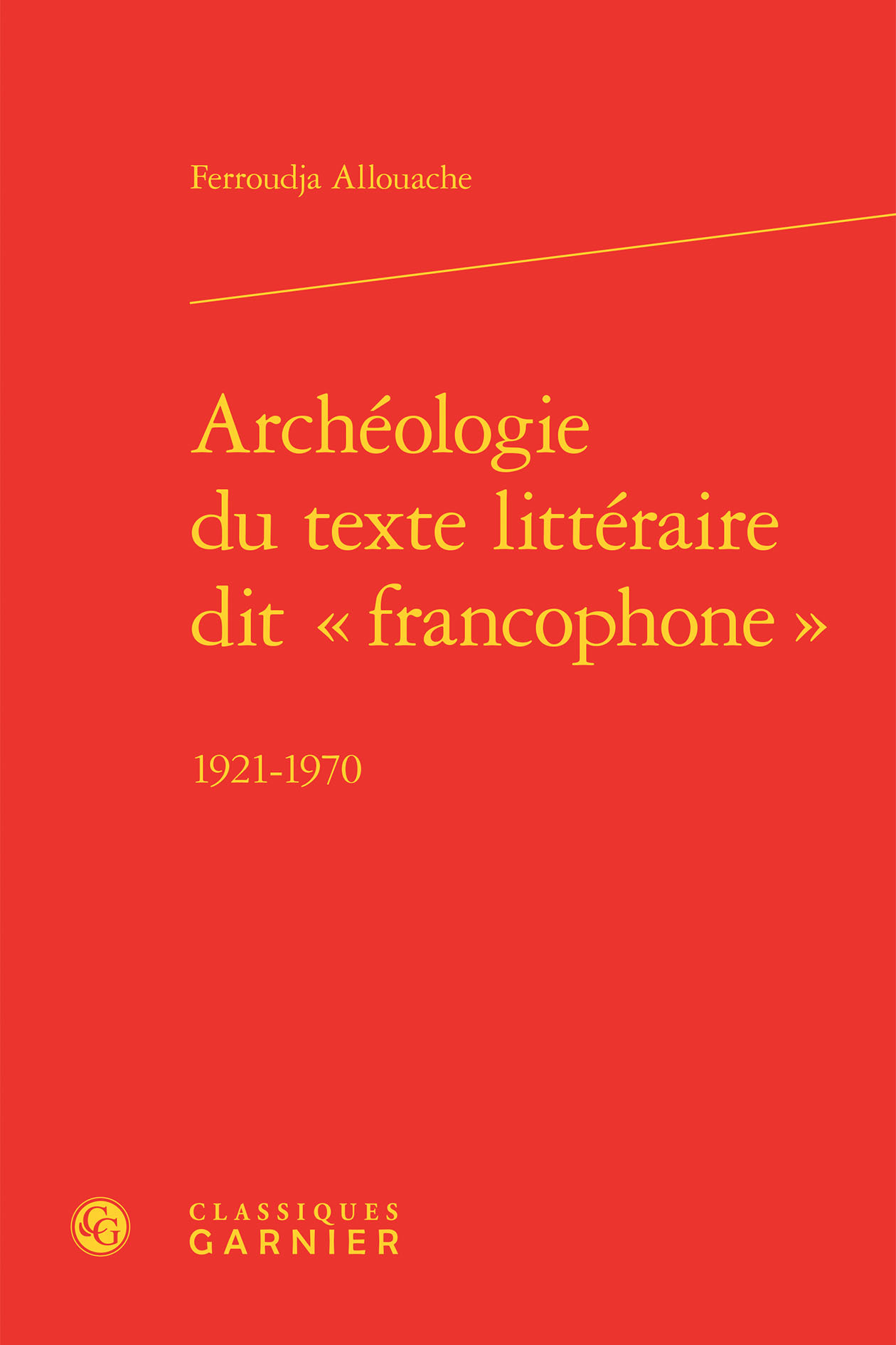 Archéologie du texte littéraire dit « francophone »