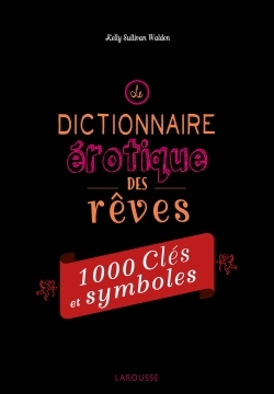 Le dictionnaire érotique des rêves