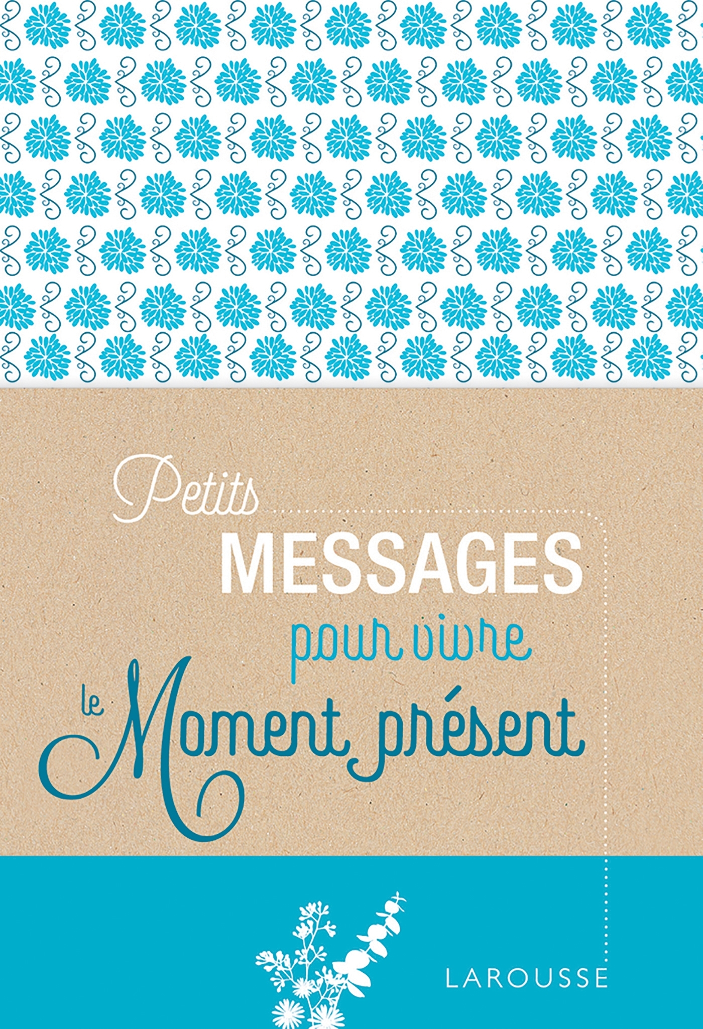 Petits messages pour vivre le moment présent