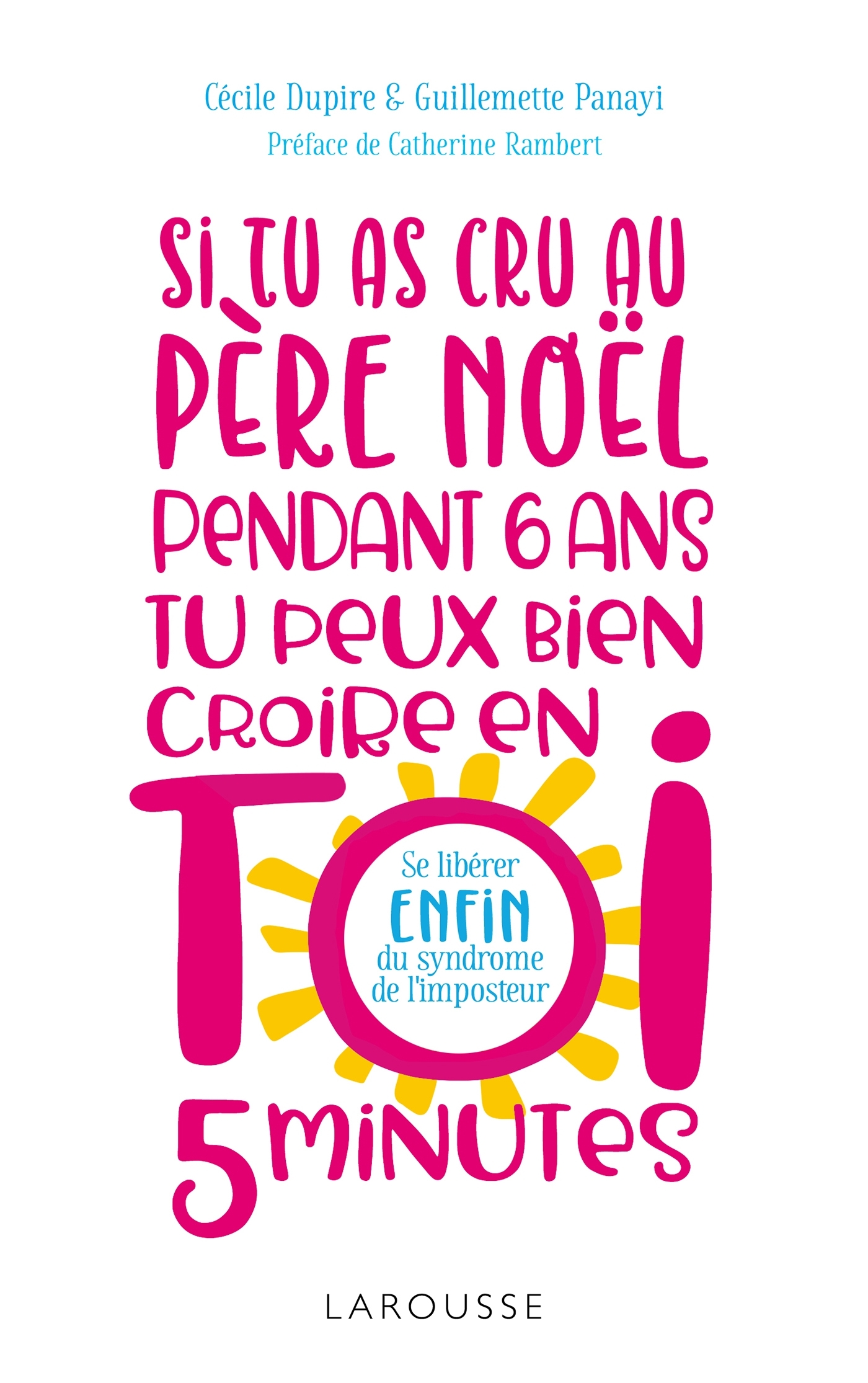 Si tu as cru au Père Noël pendant 6 ans, tu peux bien croire en toi 5 minutes !