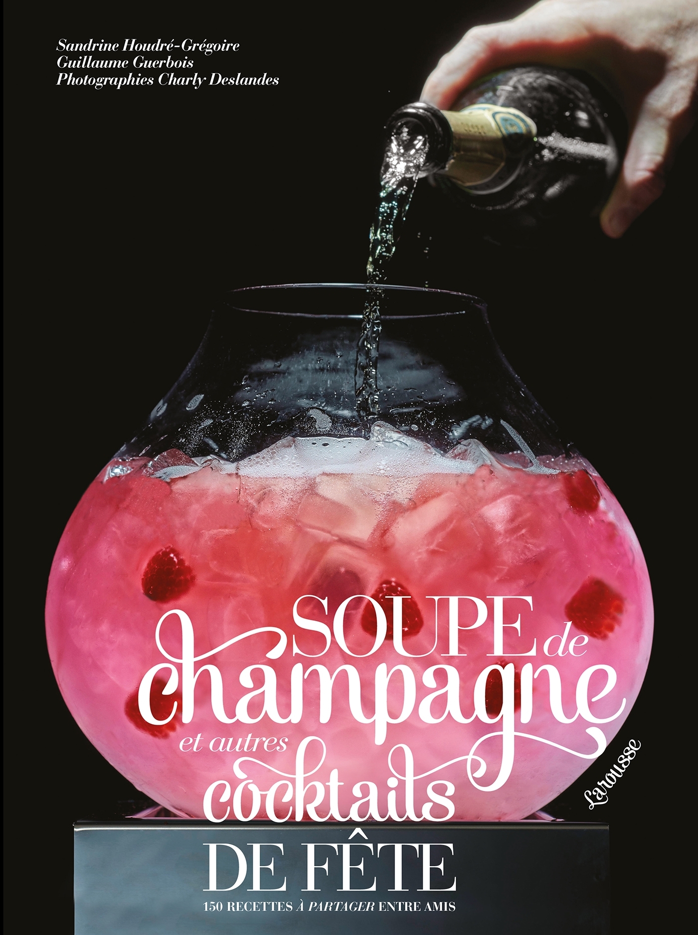 SOUPE DE CHAMPAGNE ET AUTRES COCKTAILS DE FETE