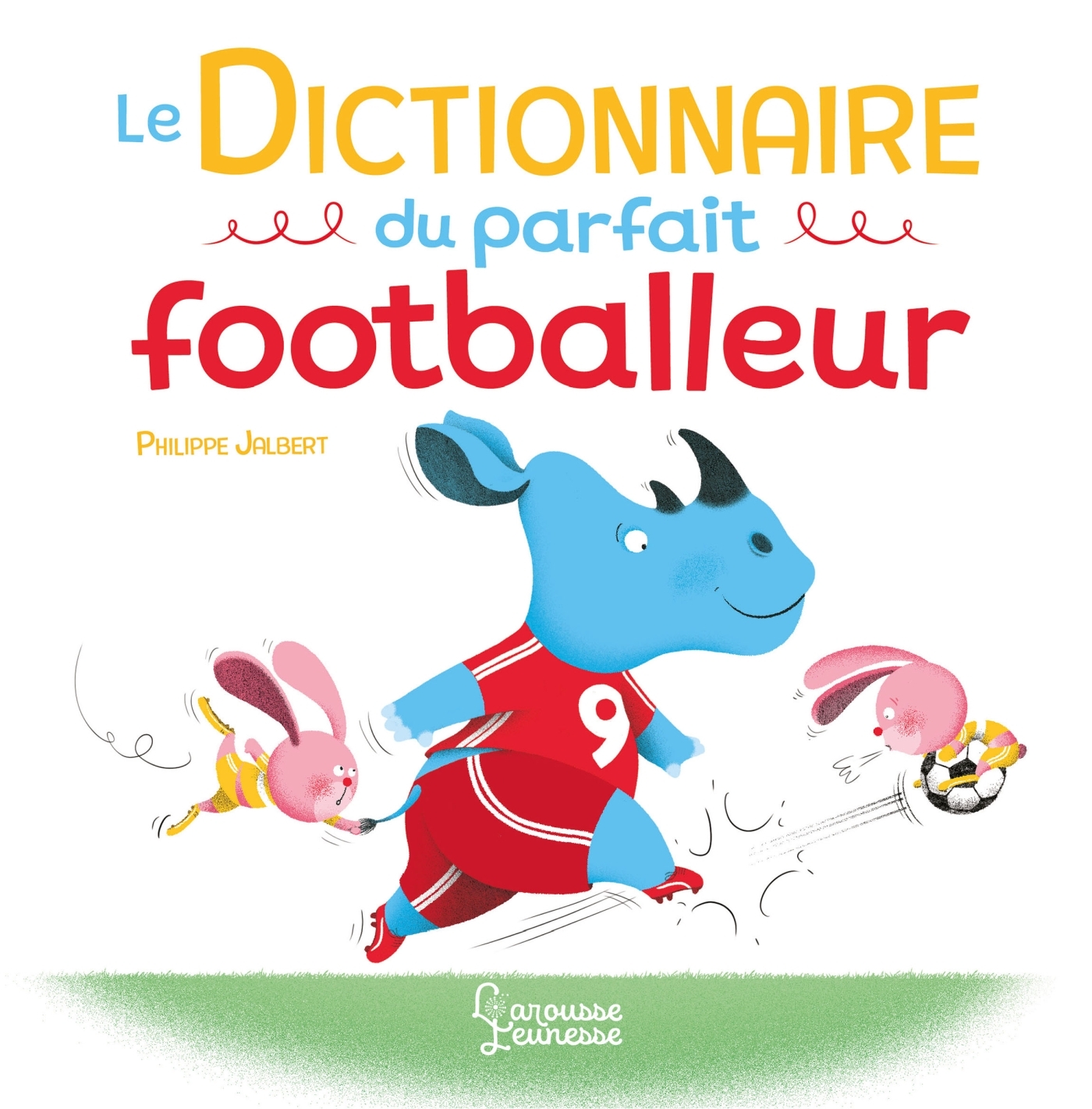 Le Dictionnaire du parfait footballeur