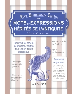 Petit dict. insolite des mots expressions hérités l'Antiquité