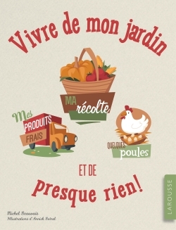 Vivre de mon jardin... et de presque rien