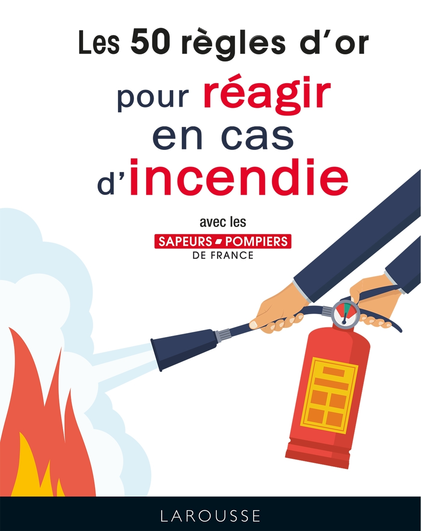 50 règles d'or pour réagir en cas d'incendie