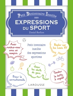 Petit dictionnaire insolite des mots et expressions du sport