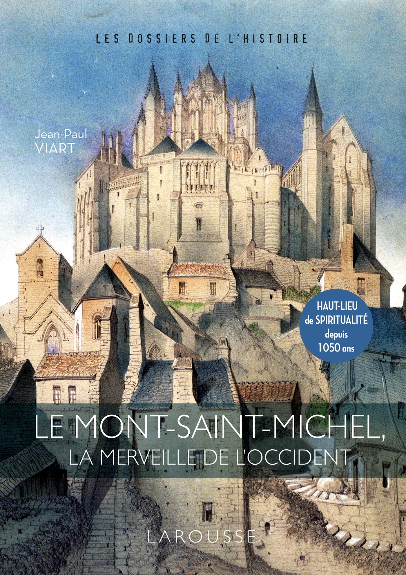 Le mont Saint-Michel - La merveille de l'occident