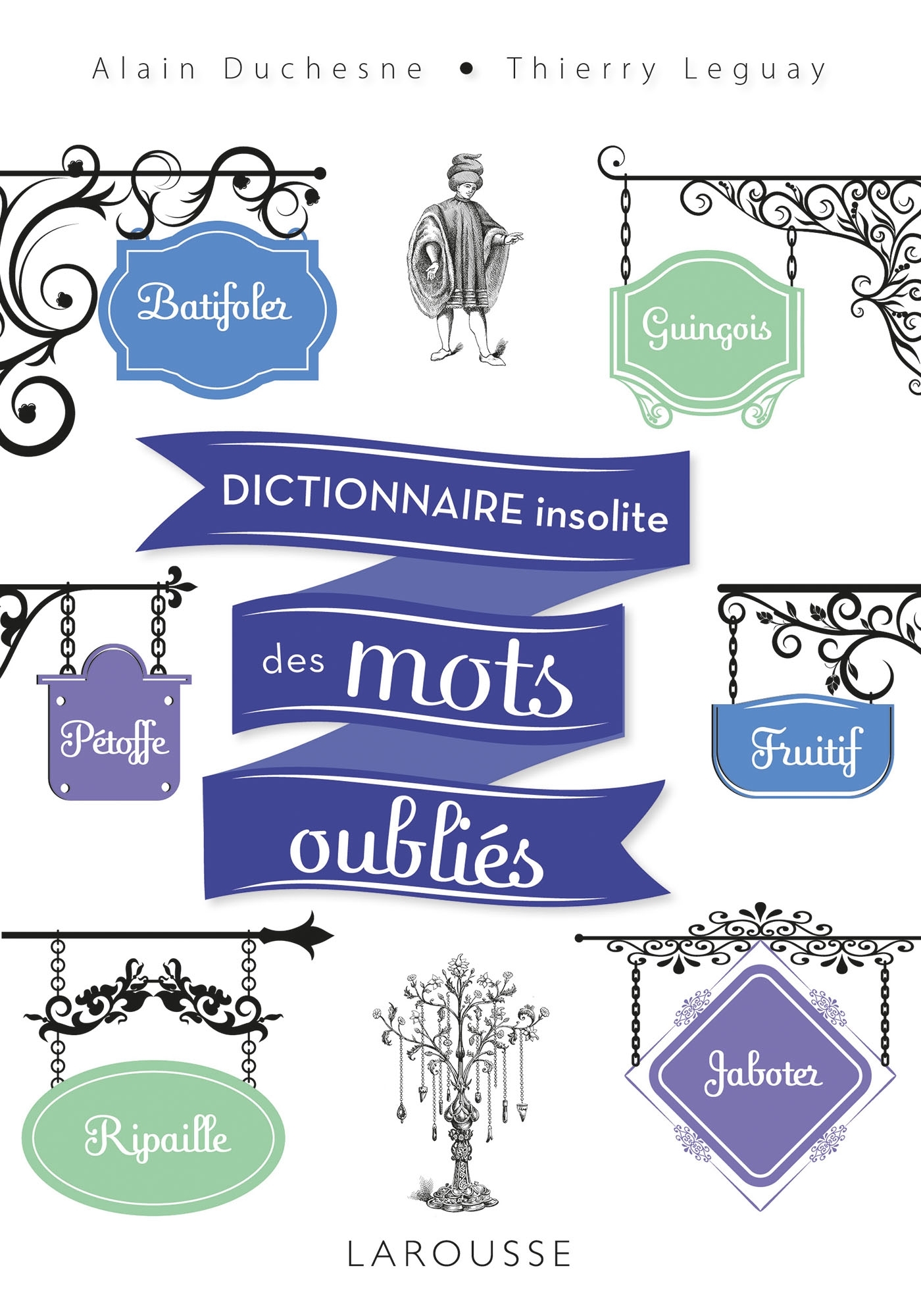 Dictionnaire insolite des mots oubliés