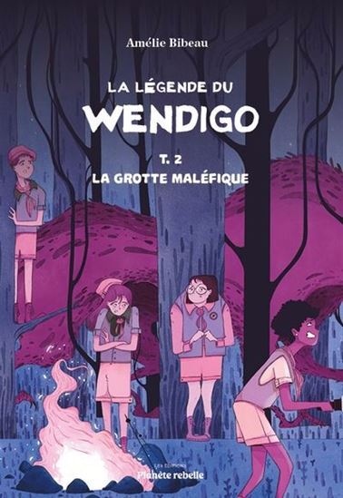 LA LEGENDE DU WENDIGO V 02 LA GROTTE MALEFIQUE