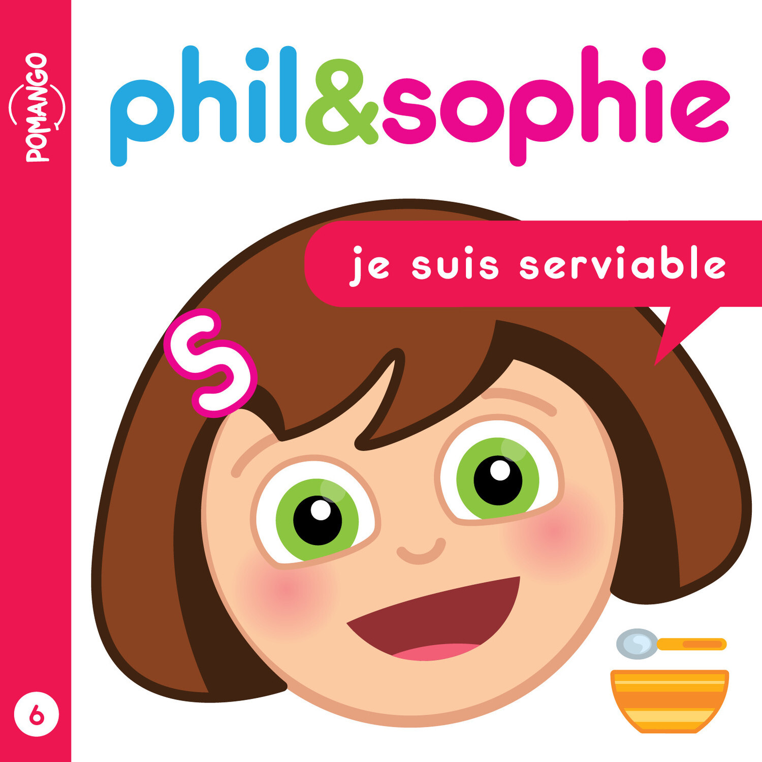 Phil&Sophie - Je suis serviable Tome 6