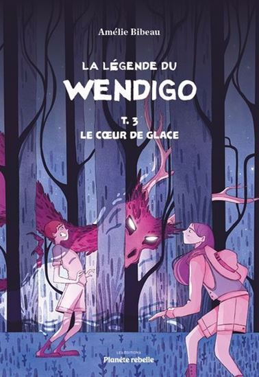 LA LEGENDE DE WENDIGO V 03 LE COEUR DE GLACE