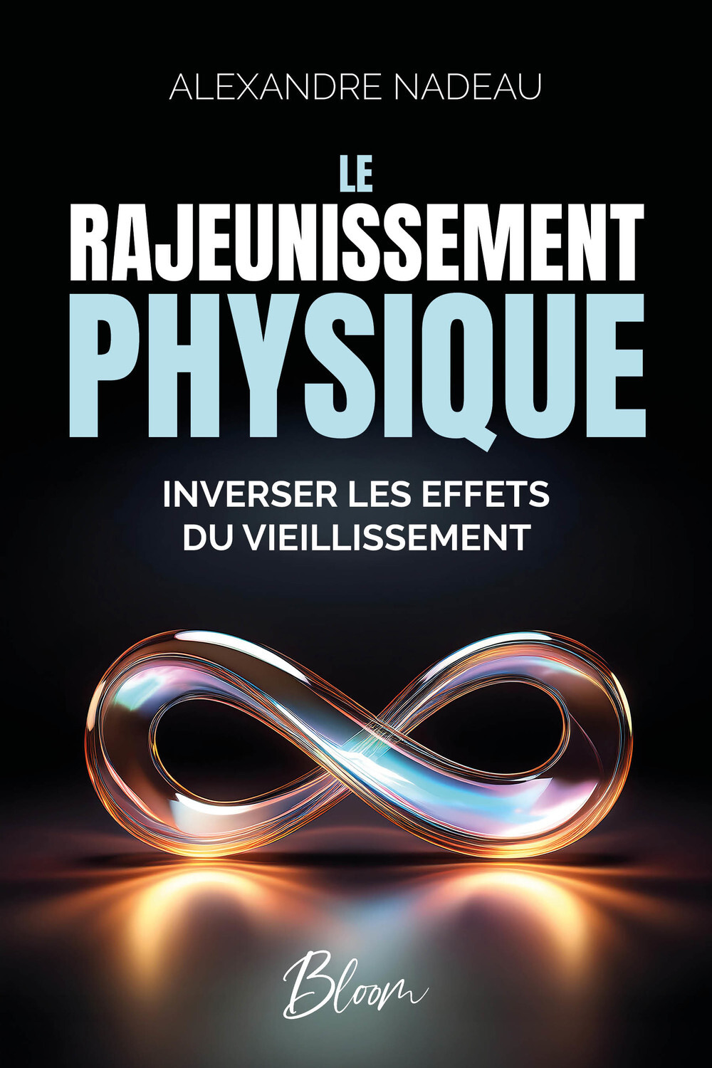 Le rajeunissement physique - Inverser les effets du vieillissement