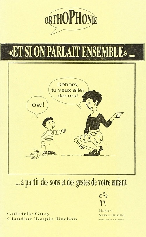 ET SI ON PARLAIT ENSEMBLE ... A PARTIR DES SONS ET GESTES DE VOTRE ENFANT