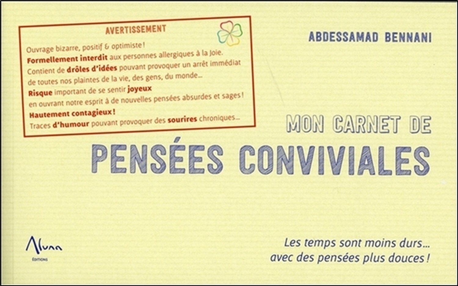 Mon carnet de pensées conviviales - Les temps sont moins durs... avec des pensées plus douces !